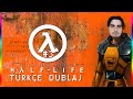 YENİ CANAVARLAR - HALF-LİFE TÜRKÇE DUBLAJ #3