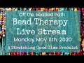 Bead Therapy Live Stream (May 11th,2020) A Stretching Good Time Bracelet