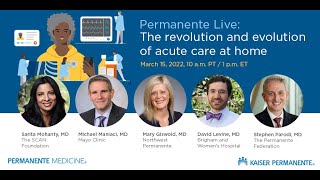 Webinar: Permanente Live – The revolution and evolution of acute care at home
