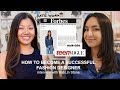 HOW TO BECOME A FASHION DESIGNER - Q&amp;A fashion school, internships, interview tips, and fashion jobs