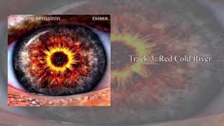 Breaking Benjamin "Ember" Track 3 - Red Cold River