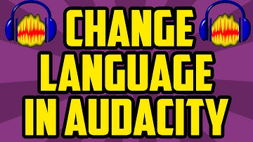 How To Change Language In Audacity (QUICK & EASY) - Audacity Change Language Tutorial