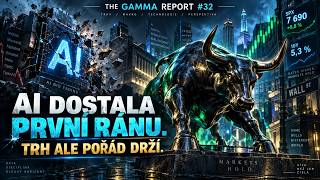 The Gamma Report #32 | AI dostala první ránu. Trh ale pořád drží.
