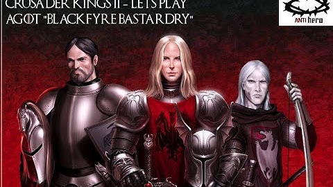 Crusader Kings 2 A Game of Thrones Mod - "Blackfyre Bastardry" (0)