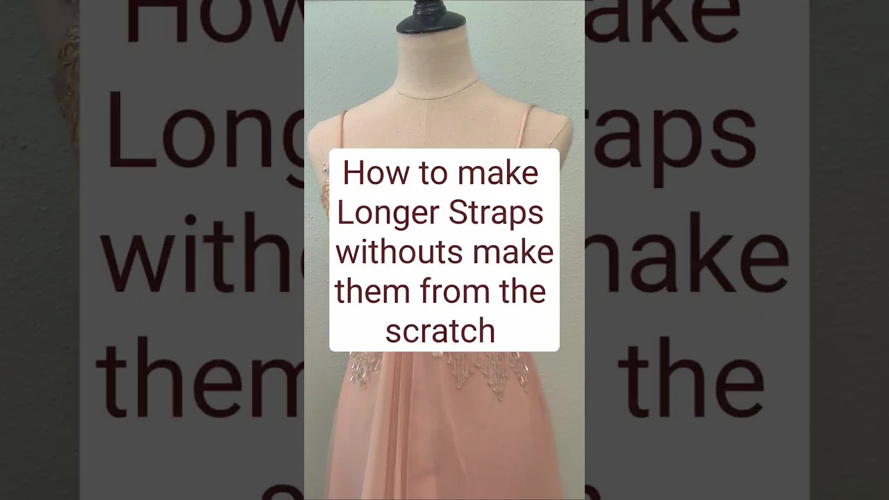 how to make dress straps longer How to Make Straps Thicker on A Dress