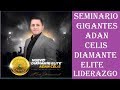 SEMINARIO GIGANTES - Adan Celis [Diamante Elite] "Liderazgo"