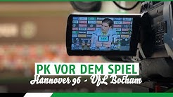 RE-LIVE: PK vor dem Spiel | Hannover 96 - VfL Bochum