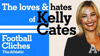 Pyro, nicknames, football smells... - Kelly Cates' loves and hates | Football Cliches | The Athletic