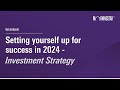 Setting yourself up for success in 2024 with an investment strategy