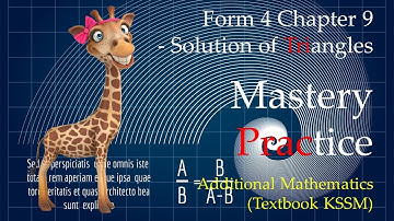 Form 4 Add Maths KSSM Chapter 9 - Solution of Triangles | Mastery Practice
