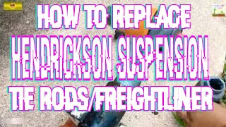 How To Replace Tie Rods/Hendrickson Suspension/Freightliner