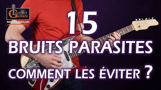 15 bruits parasites à la guitare et comment les éviter