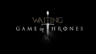 Waiting Game of Thrones 2016