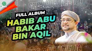 FULL ALBUM‼️Special Habib Abu Bakar Bin Aqil II Majelis Gandrung Nabi