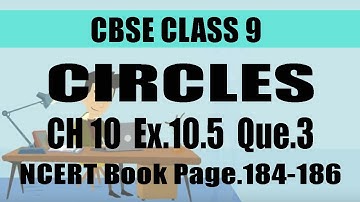 TNCBSE | CLASS 9 | MATHS | CHAPTER 10 | CIRCLES | Ex.10.5 | Que.3 | Pg.185