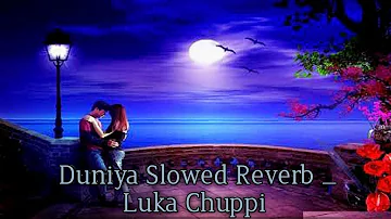Duniya Slowed Reverb _ Luka Chuppi | #shorts