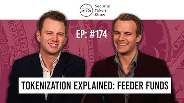 Tokenization Explained: Feeder Funds - Security Token Show: Episode 174