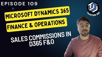 Episode 109 | Dynamics 365 F&O Sales Commissions Tutorial