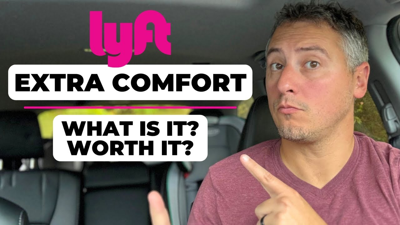 Lyft Extra Comfort  What Is It? Is It Worth It? 
