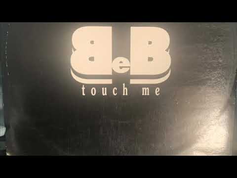 B e B — BeB - TOUCH ME (THE DUB BY DJ RAFFICA)