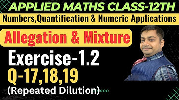 Allegation & Mixture | Ex-1.2(17,18,19) Applied Maths Ml Agarwal Class-12th @sushantclasses6634