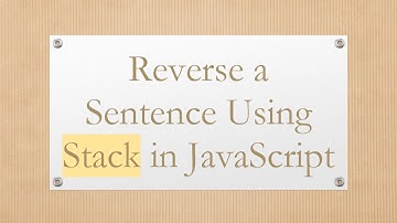 Reverse a Sentence Using Stack in JavaScript