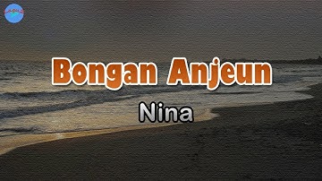 Bongan Anjeun - Nina (lirik Lagu)  ~ da bongan anjeun sorangan