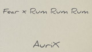 Fear x Rum Rum Rum | Production : @prod_aurix 
