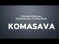 Diamond Platinumz Ft Khalil Harrison X Chley Nkosi Komasava Lyrics Video 