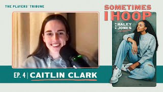 Caitlin Clark Joins Haley Jones | Sometimes I Hoop | The Players’ Tribune