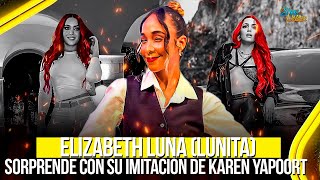 ELIZABETH LUNA (LUNITA) SORPRENDE CON SU IMITACION DE KAREN YAPOORT | SHOW DE NELSON