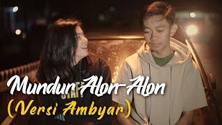 MUNDUR ALON ALON (Bahasa Indonesia) - Melowmask ft.EJ