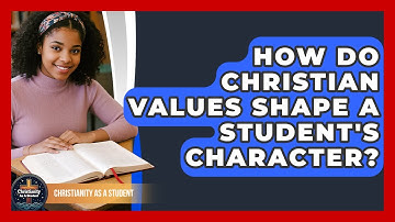 How Do Christian Values Shape A Student