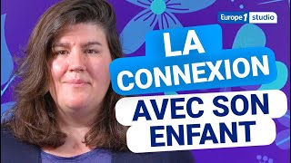 Parole de Sage-Meuf, Anna Roy : La connexion avec son enfant