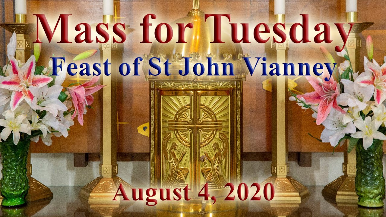 Mass for Tuesday St John Vianney August 4, 2020 YouTube