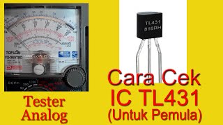 Mengukur IC TL431 Menggunakan Tester Analog (Untuk Pemula).