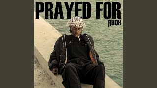 PRAYED FOR - Ayox