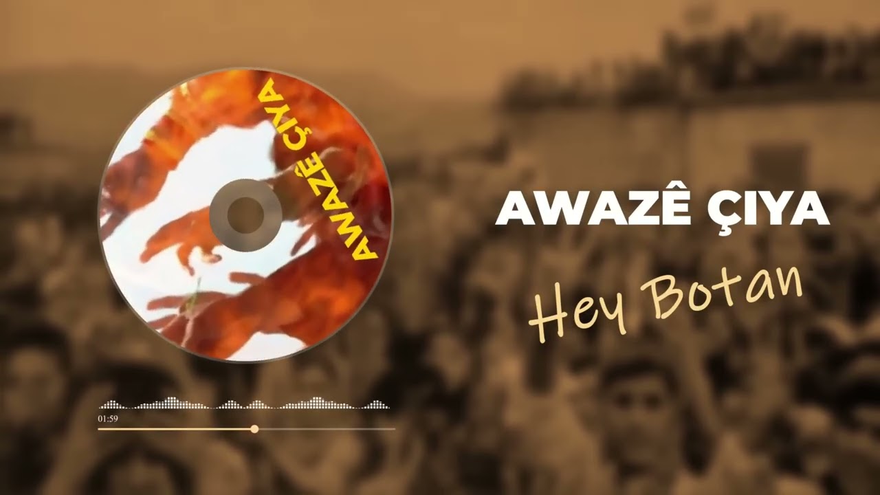 Awazê Çiya - Hey Botan