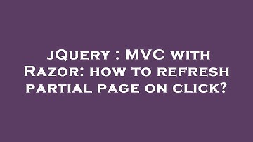 jQuery : MVC with Razor: how to refresh partial page on click?