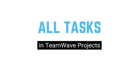 How to Use the All Tasks Feature? | TeamWave Projects