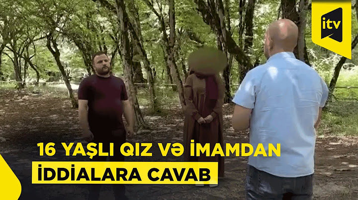 İmamla qoşulub qaçan 16 yaşlı qız "İTV Xəbər"ə danışdı