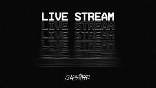 CHRSTPHR  - Live Stream