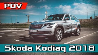 : Skoda Kodiaq 2018  POV   -   Style 2.0 TSI - 180 