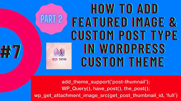 Add Custom Post Type & Featured Image In Wordpress Theme - Part 2 | WordPress Theme Development #7