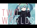 TWO WORLDS Reprise