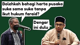 Bolehkah Bahagi Harta Pusaka Suka Sama Suka Tanpa Ikut Hukum Faraid?