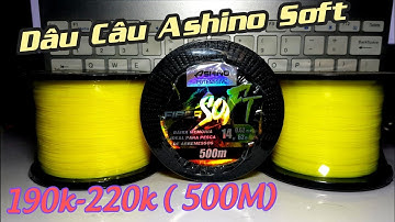 Dây Câu Cá Ashino Soft 500m Tải Cá Từ 52LB đến 62LB, Nhất Tĩnh 9kg đến 14kg