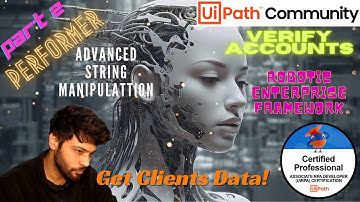 Verify Accounts Project in ReFramework | Part - 2 | Performer | UiPath | RPA