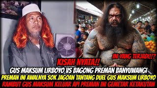 VIRAL!! PREMAN BENGIS BANYUWANGI KETAKUTAN SETELAH TAU RAMBUT GUS MAKSUM LIRBOYO MENEGLUARKAN API