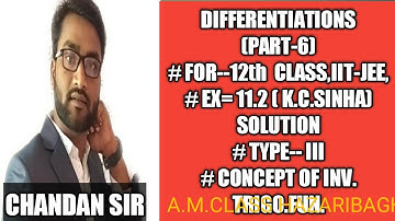 DIFFERENTIATION #PART-- 6 #FOR- 12th CLASS, IIT-JEE, STUDENTS # By CHANDAN SIR # K.C.SINHA- EX- 11.3